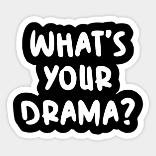 What's your drama? Sticker